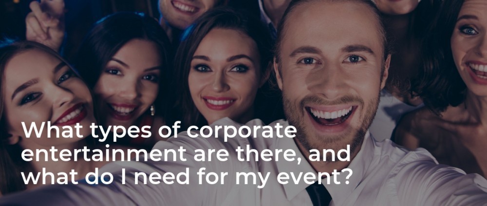 What Types of Corporate Entertainment are There?